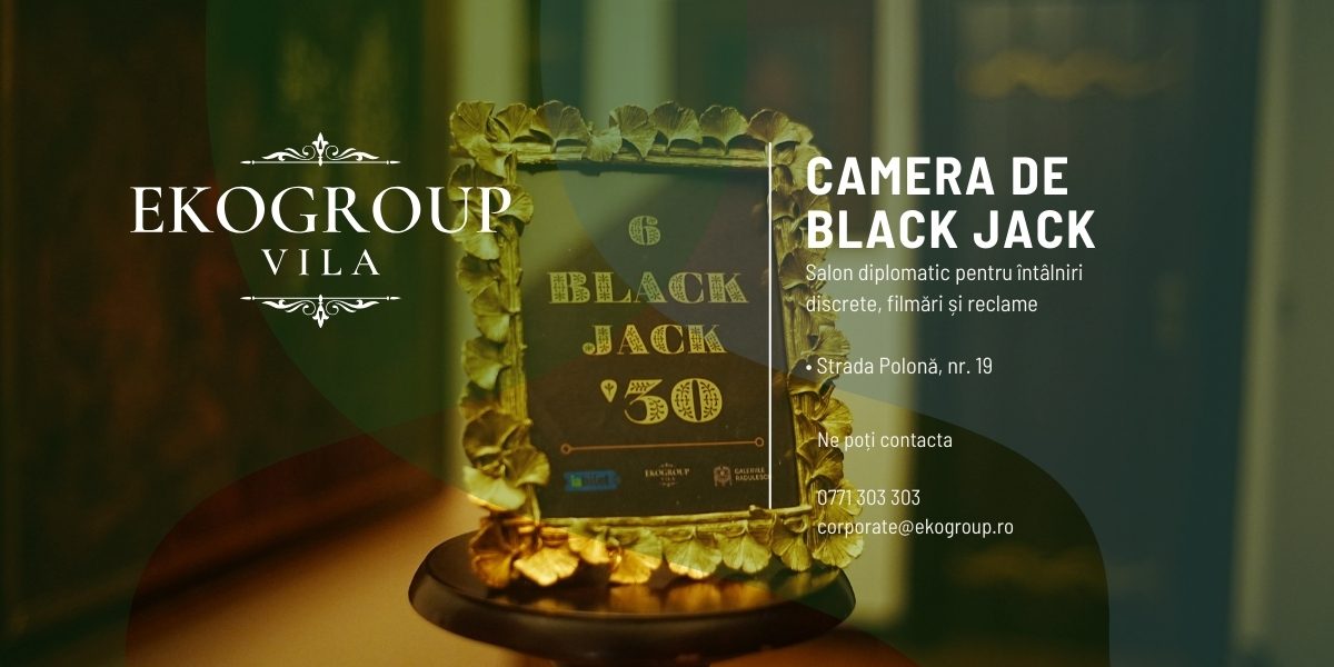 Camera de Black Jack – Salon Diplomatic Exclusivist pentru Experiențe Private și Producții Selecte